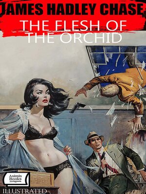cover image of The Flesh of the Orchid. Illustrated
